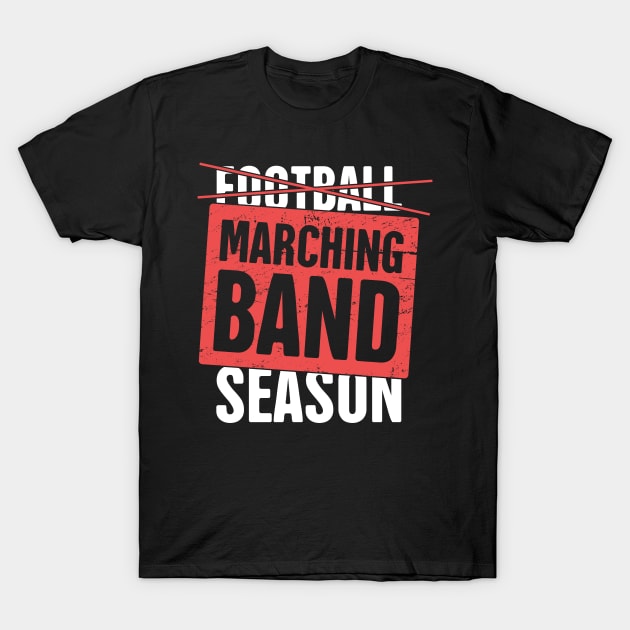 Marching Band Season T-Shirt by Wizardmode